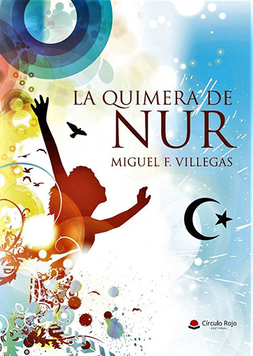 Portada del libro La Quimera de Nur de Miguel F. Villegas